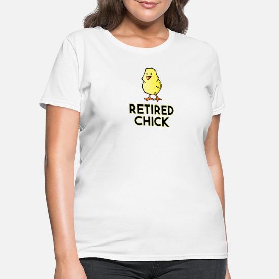 retired chick t shirt